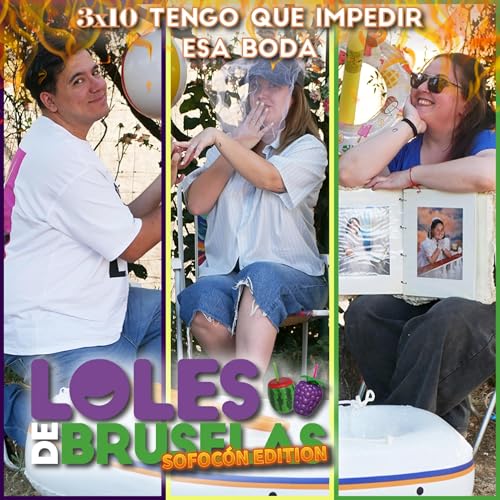 TENGO QUE IMPEDIR ESA BODA | Loles de Bruselas 3x10 copertina