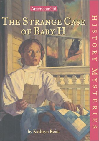 The Strange Case of Baby H (American Girl History Mysteries)