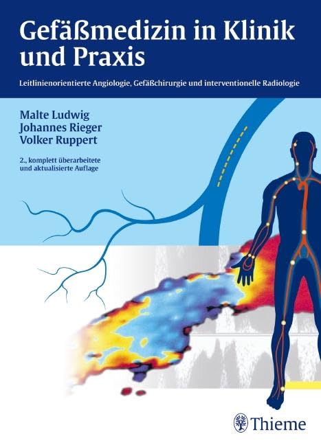 Gefäßmedizin in Klinik und Praxis: Leitlinienorientierte Angiologie, Gefäßchirurgie und interventionelle Radiologie