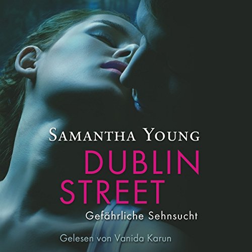 Dublin Street - Gef&auml;hrliche Sehnsucht Audiolivro Por Samantha Young capa