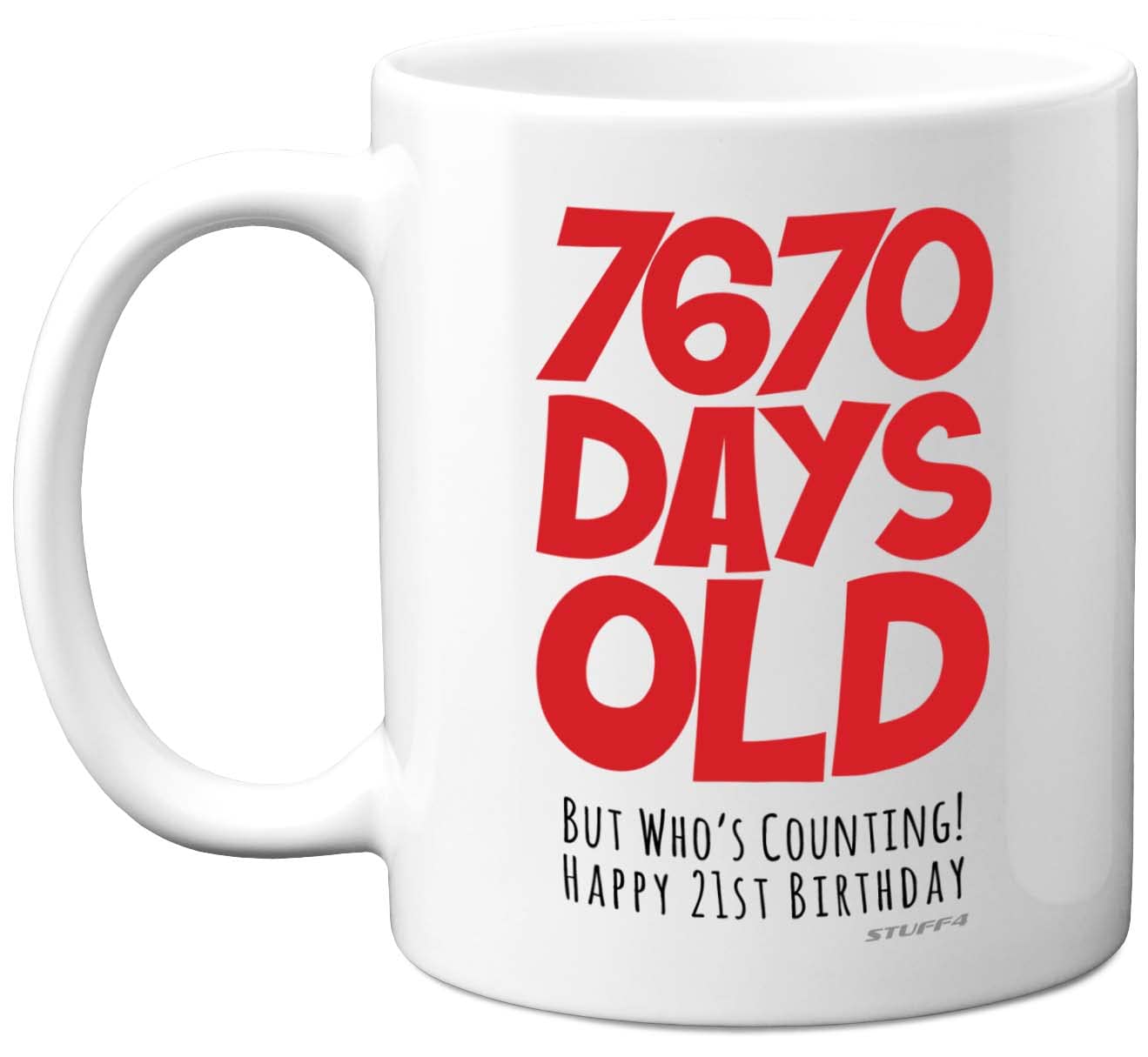 Stuff4 21st Birthday Mug Gift for Women and Men Her or Him, 7670 Days Old