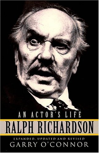 Ralph Richardson: An Actor's Life