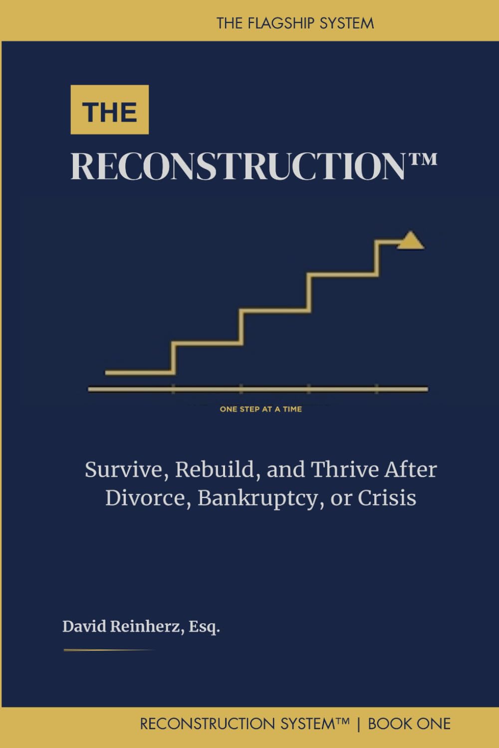 THE RECONSTRUCTION: Survive, Rebuild, and Thrive After Divorce, Bankruptcy, or Crisis (The Reconstruction System)