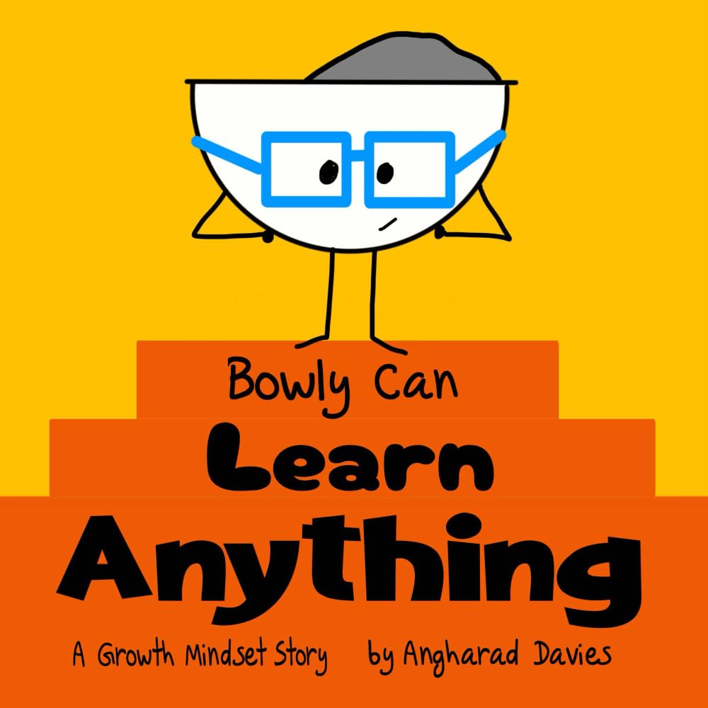 Bowly Can Learn Anything: A Growth Mindset Story (Bowly Can... Fun Stories for Big Feelings, Growth Mindset and Resilience)