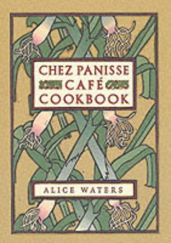 Chez Panisse Cafe Cookbook