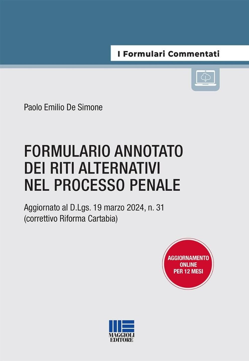 Formulario Annotato Dei Riti Alternativi Nel Processo Penale. Aggiornato Al D.Lgs. 19 Marzo 2024, N. 31 (Correttivo Riforma Cartabia). Con Espansione Online - 4