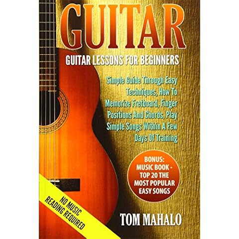 GUITAR:Guitar Lessons For Beginners, Simple Guide Through Easy Techniques, How T (Guitar, Beginners, Easy Techniques, Fretboard) Cover