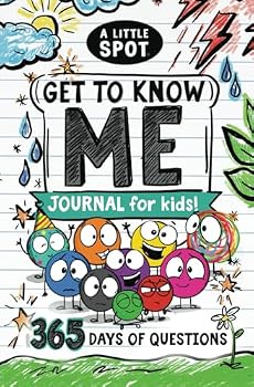 A Little SPOT Get to Know Me Journal For Kids! 365 Days of Questions (Inspire to Create A Better You!)