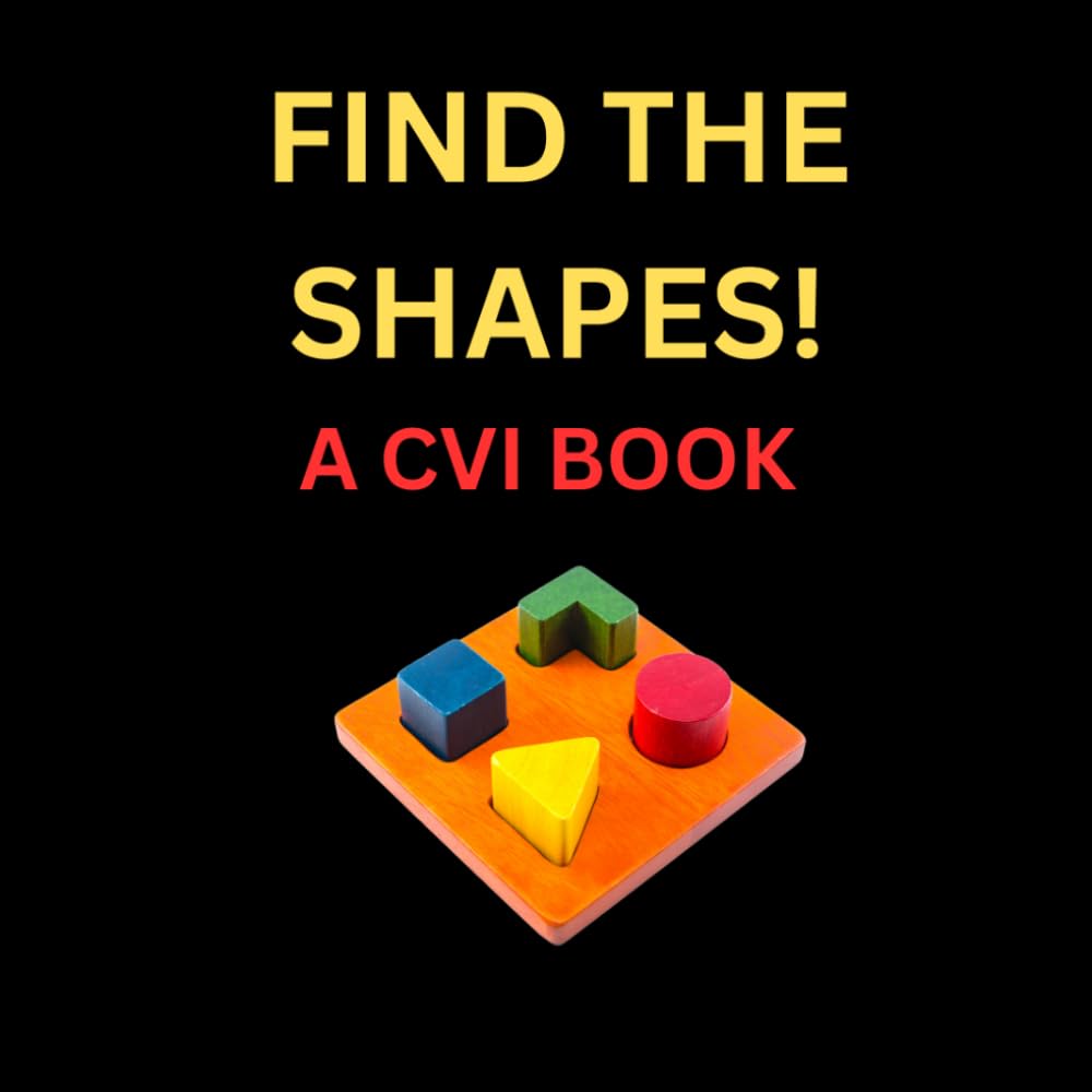 FIND THE SHAPES...: A CVI BOOK