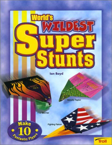 Worlds's Wildest Super Stunts 0816775028 Book Cover