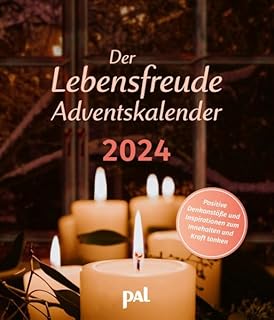 Der Lebensfreude-Adventskalender 2024: Positive Denkanstöße und Inspirationen zum Innehalten und Kraft tanken. Der Adventskalender für Erwachsene passend zum Lebensfreude-Kalender