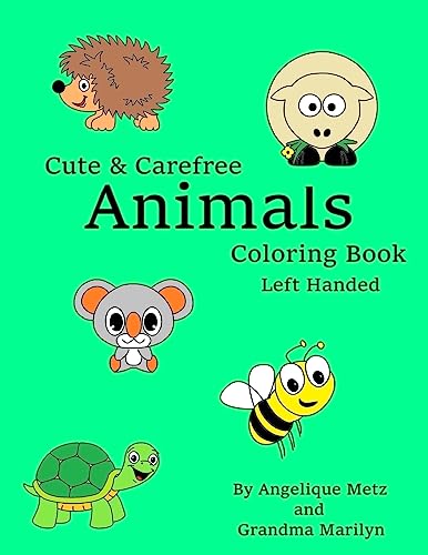 Cute & Carefree Animals Coloring Book: Left Handed Version