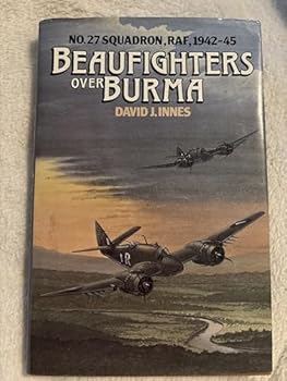 Hardcover Beaufighters Over Burma: No. 27 Squadron, RAF, 1942-45 Book