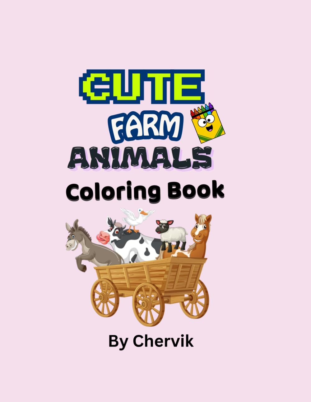 Cute Farm Animals Coloring Book: Adorable Farm Animals for kids to color