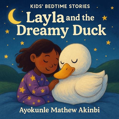 Layla and the Dreamy Duck by Ayokunle Mathew Akinbi episode artwork