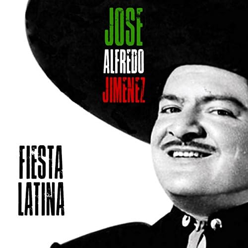 Fiesta Latina (Remastered) José Alfredo Jiménez Digital