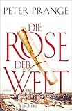  Die Rose der Welt: Roman