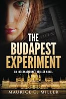 The Budapest Experiment : An International Thriller Novel 0692428100 Book Cover