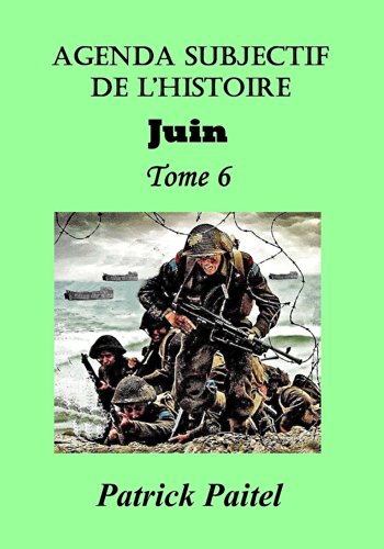 Télécharger Agenda Subjectif de l'Histoire TOME 6 JUIN PDF Ebook En Ligne