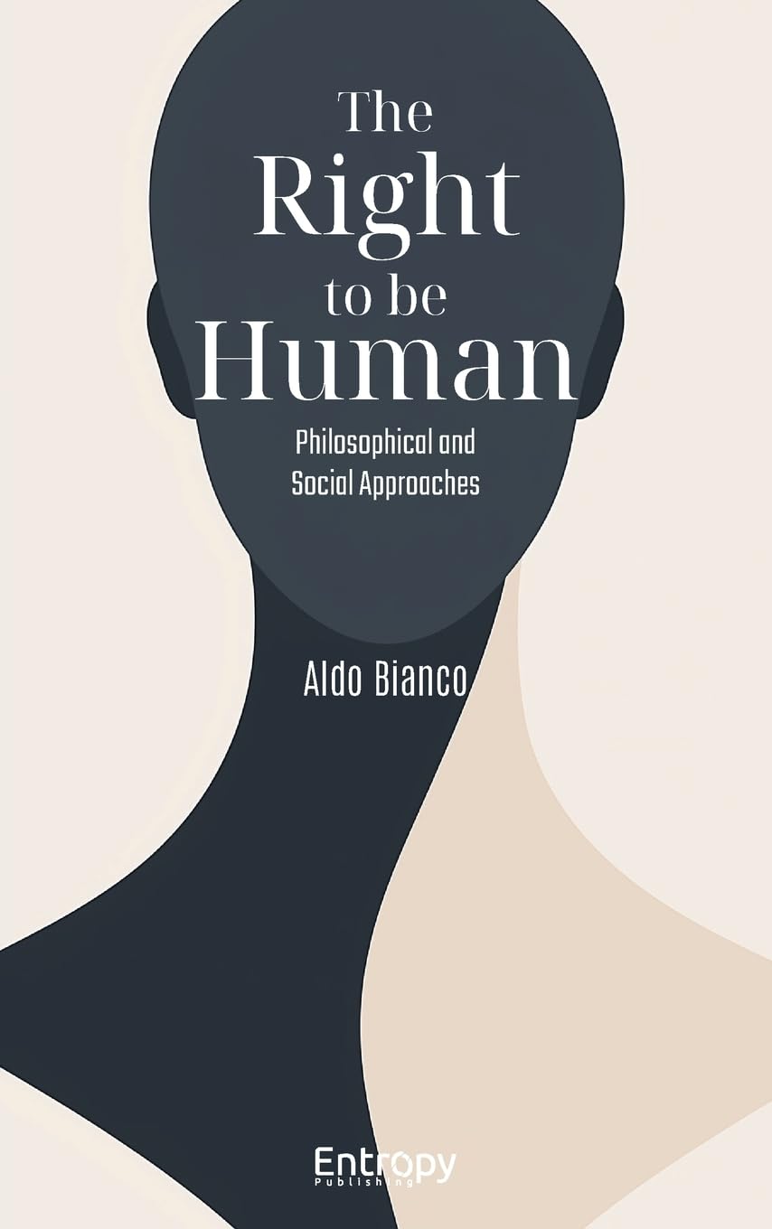 The Right to be Human: Philosophical and Social Approaches