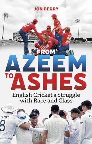 From Azeem to Ashes: English Cricket's Struggle with Race and Class