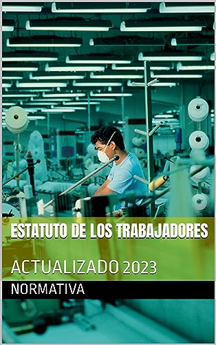 ESTATUTO DE LOS TRABAJADORES: ACTUALIZADO 2023 (Spanish Edition)