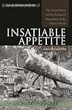 Insatiable Appetite: The United States and the Ecological Degradation of the Tropical World (Exploring World History)