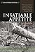 Insatiable Appetite: The United States and the Ecological Degradation of the Tropical World (Exploring World History)