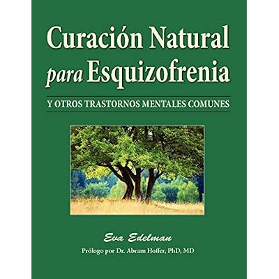 Curaci&oacute;n Natural Para Esquizofrenia: Y Otros Trastornos Mentales Comunes