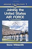  Joining the United States Air Force: A Handbook (Joining the Military 1) (English Edition)