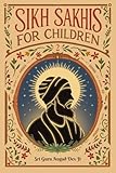 Sikh Sakhis for Children: Book 2: Sri Guru Angad Dev Ji
