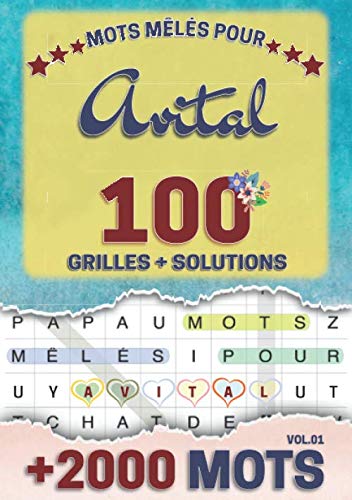 Mots mêlés pour Avital: 100 grilles avec solutions, +2000 mots cachés, prénom personnalisé Avital | Cadeau d'anniversaire pour femme, maman, sœur, ... Format A5 (14.8 x 21 cm) (French Edition)