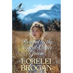 Rescued by the Mail-Order Groom Audiolibro Por Lorelei Brogan arte de portada