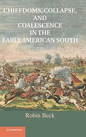 Chiefdoms, Collapse, and Coalescence in the Early American South book cover