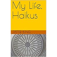 My Life, Haikus
