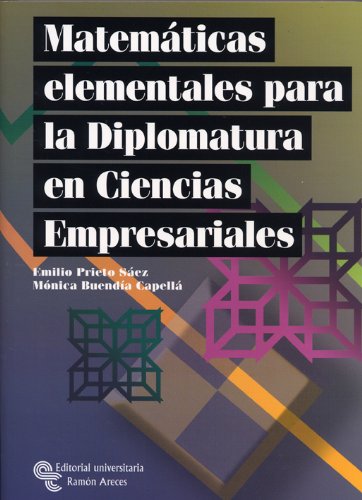 Matemáticas Elementales Para La Diplomatura En Ciencias Empresariales