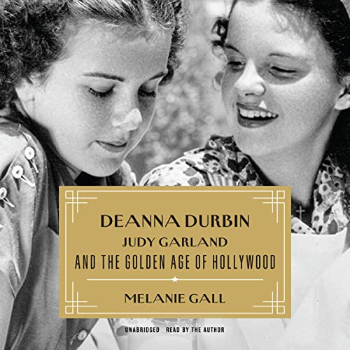 Melanie Gall presents Deanna Durbin, Judy Garland, and the Golden Age of Hollywood episode artwork