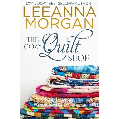 The Cozy Quilt Shop Audiobook By Leeanna Morgan cover art