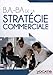 B.A.-BA de la stratégie commerciale