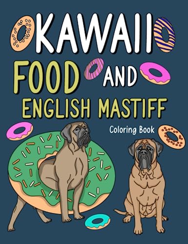 Kawaii Food and English Mastiff: A Cute Adult Activity Books for Dogs Lovers
