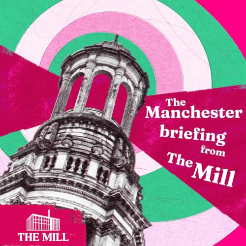 The Manchester Briefing from The Mill cover art