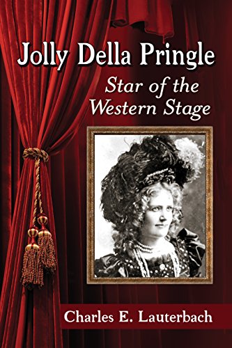 Jolly Della Pringle: Star of the Western Stage (English Edition)