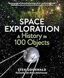 Space Exploration: A History in 100 Objects