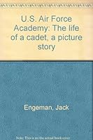 U.S. Air Force Academy: The life of a cadet, a picture story B0007EQUSA Book Cover