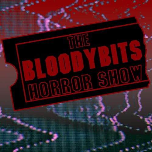 The Bloodybits Horror Show Podcast Por Eddie jefferson arte de portada