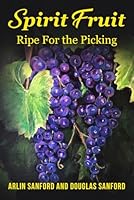 Spirit Fruit: Ripe For The Picking 1968640274 Book Cover