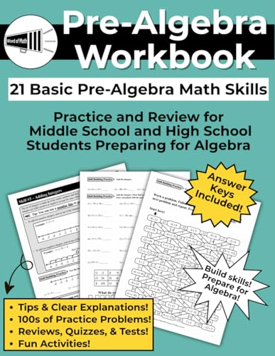 Pre-Algebra Workbook - 21 Basic Pre-Algebra Math Skills - Practice and Review for Middle or High School (Grade 6 - 9): Practice and Review for Middle ... High School Students Preparing for Algebra