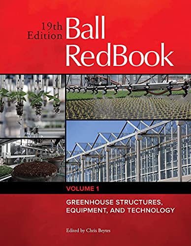 Ball RedBook: Greenhouses and Equipment: Greenhouse Structures, Equipment, and Technology: 1