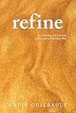 refinerias en argentina  Refine: An Anthology Of Learning Life\'s Lessons The Hard Way (English Edition)