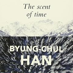 The Scent of Time Audiolibro Por Byung-Chul Han arte de portada